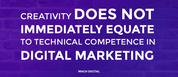 Graphic - creativity does not immediately equate to technical competence in digital marketing